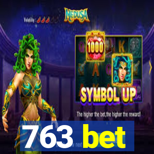 763 bet